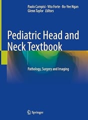 Pediatric Head And Neck Textbook Pathology Surgery And Imaging 2021 By Campisi P.