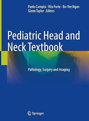 Pediatric Head And Neck Textbook Pathology Surgery And Imaging 2021 By Campisi P.