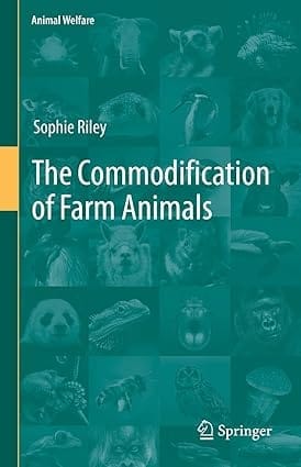 The Commodification Of Farm Animals 2022 By Riley S.