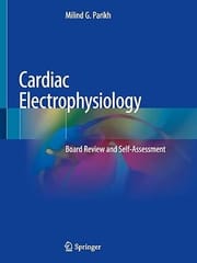 Cardiac Electrophysiology Board Review And Self Assessment 2022 By Parikh M.G.