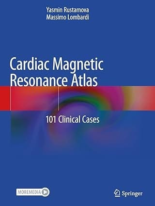 Cardiac Magnetic Resonance Atlas 101 Clinical Cases 2020 By Rustamova Y.