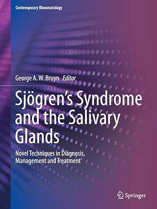 Sjogrens Syndrome And The Salivary Glands Novel Techniques In Diagnosis Management And Treatment 2022 By Bruyn G.A.W.