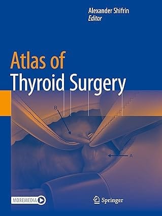 Atlas Of Thyroid Surgery 2022 By Shifrin A.