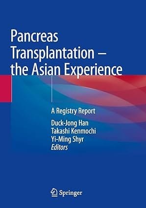 Pancreas Transplantation The Asian Experience A Gegistry Report 2022 By Han D J