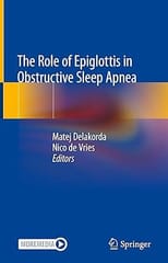 The Role Of Epiglottis In Obstructive Sleep Apnea 2023 By Delakorda M.