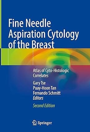 Fine Needle Aspiration Cytology Of The Breast Atlas Of Cyto Histologic Correlates 2nd Edition 2023 By Tse G.