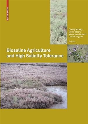 Biosaline Agriculture And High Salinity Tolerance 2008 by Misc