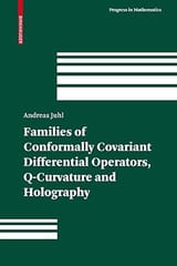 Families Of Conformally Covariant Differential Operators Q Curvature And Holography 2009 by Juhl A.