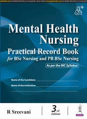 Mental Health Nursing Practical Record Book For Bsc Nursing And Pb Bsc Nursing 3rd  Edition 2024 By R Sreevani