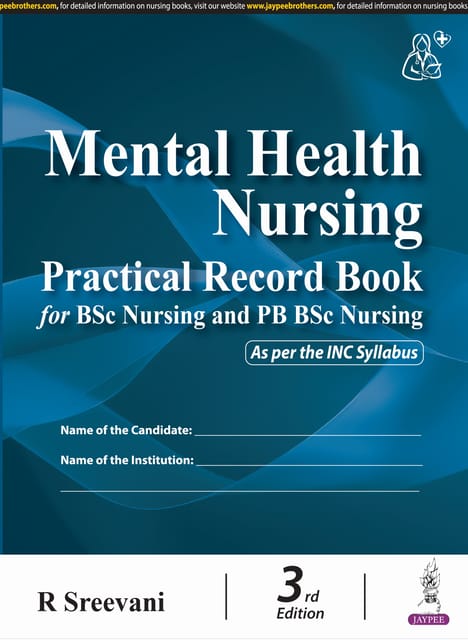 Mental Health Nursing Practical Record Book For Bsc Nursing And Pb Bsc Nursing 3rd  Edition 2024 By R Sreevani