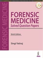 Forensic Medicine Solved Question Papers 9th Reprint Edition 2024 By Singi Yatiraj