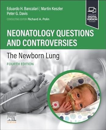 Neonatology Questions and Controversies The Newborn Lung  4th Edition 2024 By Bancalari, Keszler