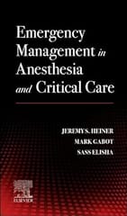 Emergency Management in Anesthesia and Critical Care  1st Edition 2024 By Heiner, Jeremy S.