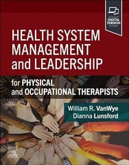 Health System Management and Leadership for Physical and Occupational Therapists  1st Edition 2024 By Vanwye, William R.