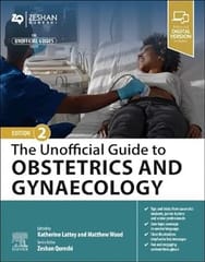 The Unofficial Guide to Obstetrics and Gynaecology 2nd Edition 2024 By Wood, Lattey