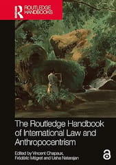 The Routledge Handbook Of International Law And Anthropocentrism 2023 By Chapaux V