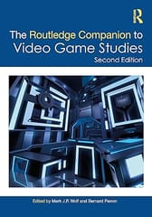 The Routledge Companion To Video Game Studies 2023 By Wolf M J P