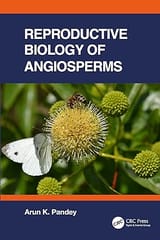 Reproductive Biology Of Angiosperms 2023 By Pandey A K