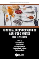Microbial Bioprocessing Of Agri Food Wastes Food Ingredients 2023 By Molina G