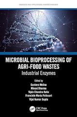 Microbial Bioprocessing Of Agri Food Wastes Industrial Enzymes 2023 By Molina G