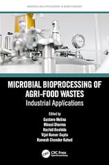 Microbial Bioprocessing Of Agri Food Wastes Industrial Applications 2023 By Molina G