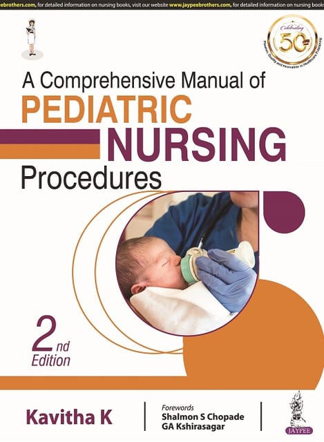 A Comprehensive Manual of Pediatric Nursing Procedures 2nd Reprint Edition 2024 By Kavitha K