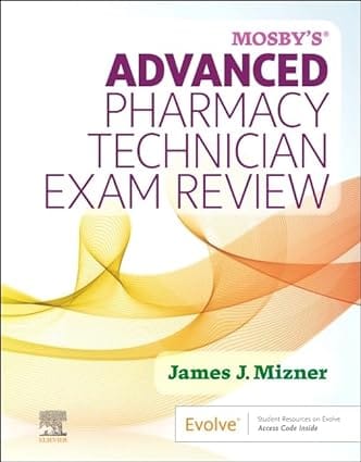 Mosbys Advanced Pharmacy Technician Exam Review With Access Code 2025 By Mizner J J