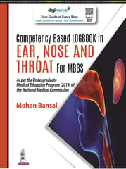 Competency Based Logbook In Ear, Nose And Throat For Mbbs 1st Reprint Edition 2023 By Mohan Bansal