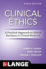 Clinical Ethics A Practical Approach To Ethical Decisions In Clinical Medicine 9th Edition  2021 By Jonsen A R