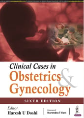Clinical Cases in Obstetrics & Gynecology 6th Reprint Edition 2024 By Haresh U Doshi