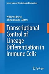 Transcriptional Control Of Lineage Differentiation In Immune Cells 2014 By Ellmeier
