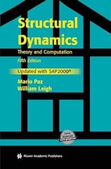 Structural Dynamics Theory And Computation 5th Edition 2013 By Paz M