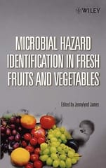 Microbial Hazard Identification In Fresh Fruits And Vegetables 2006 By James