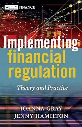 Implementing Financial Regulation Theory And Practice 2006 By Gray