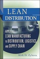 Lean Distribution: Applying Lean Manufacturing To Distribution, Logistics, And Supply Chain 2005 By Zylstra