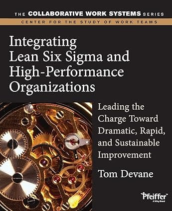 Integrating Lean Six Sigma And High-Performance Organizations 2004 By Devane T