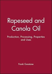 Rapeseed And Canola Oil - Production, Processing, Properties And Uses 2004 By Gunstone
