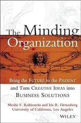 The Minding Organization: Bring The Future To The Present And Turn Creative Ideas Into Business Solutions 1999 By Rubinstein
