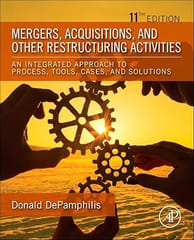Mergers Acquisitions And Other Restructuring Activites An Integrated Approach To Process Tools Cases And Solutions 11th Edition 2022 By Depamphilis D M