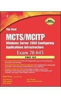 the Real Mcts/Mcitp: Windows Server 2008 Configuring Applications Infrastructure 2008 By Anthony P