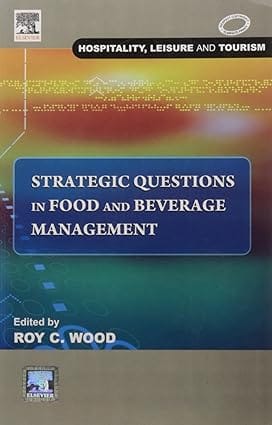 Strategic Questions In Food And Beverage Management 2007 By Wood