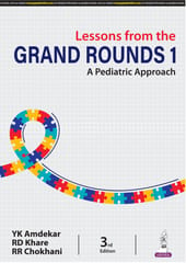 Lessons From The Grand Rounds 1 A Pediatric Approach 3rd Edition 2024 By Yk Amdekar
