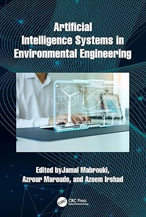 Artificial Intelligence Systems In Environmental Engineering 2024 By Mabrouki J