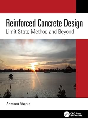 Reinforced Concrete Design Limit State Method And Beyond 2024 By Bhanja S