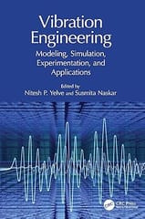 Vibration Engineering Modeling Simulation Experimentation And Applications  2024 By Yelve N P