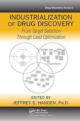 Industrialization Of Drug Discovery From Target Selection Through Lead Optimization 2019 By Handen J S