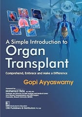 A Simple Introduction to Organ Transplant Comprehend, Embrace and Make a Difference 1st Edition 2025 By Gopi Ayyaswamy