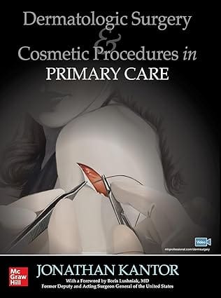 Dermatologic Surgery And Cosmetic Procedures In Primary Care Practice 2021 By Kantor J