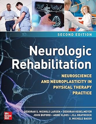 Neurologic Rehabilitation Neuroscience And Neuroplasticity In Physical Therapy Practice 2nd Edition 2024 By Nichols-Larsen D S