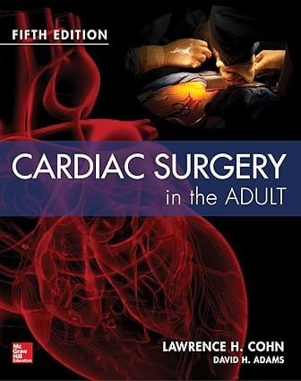 Cardiac Surgery In The Adult 5th Edition 2017 By Cohn L H